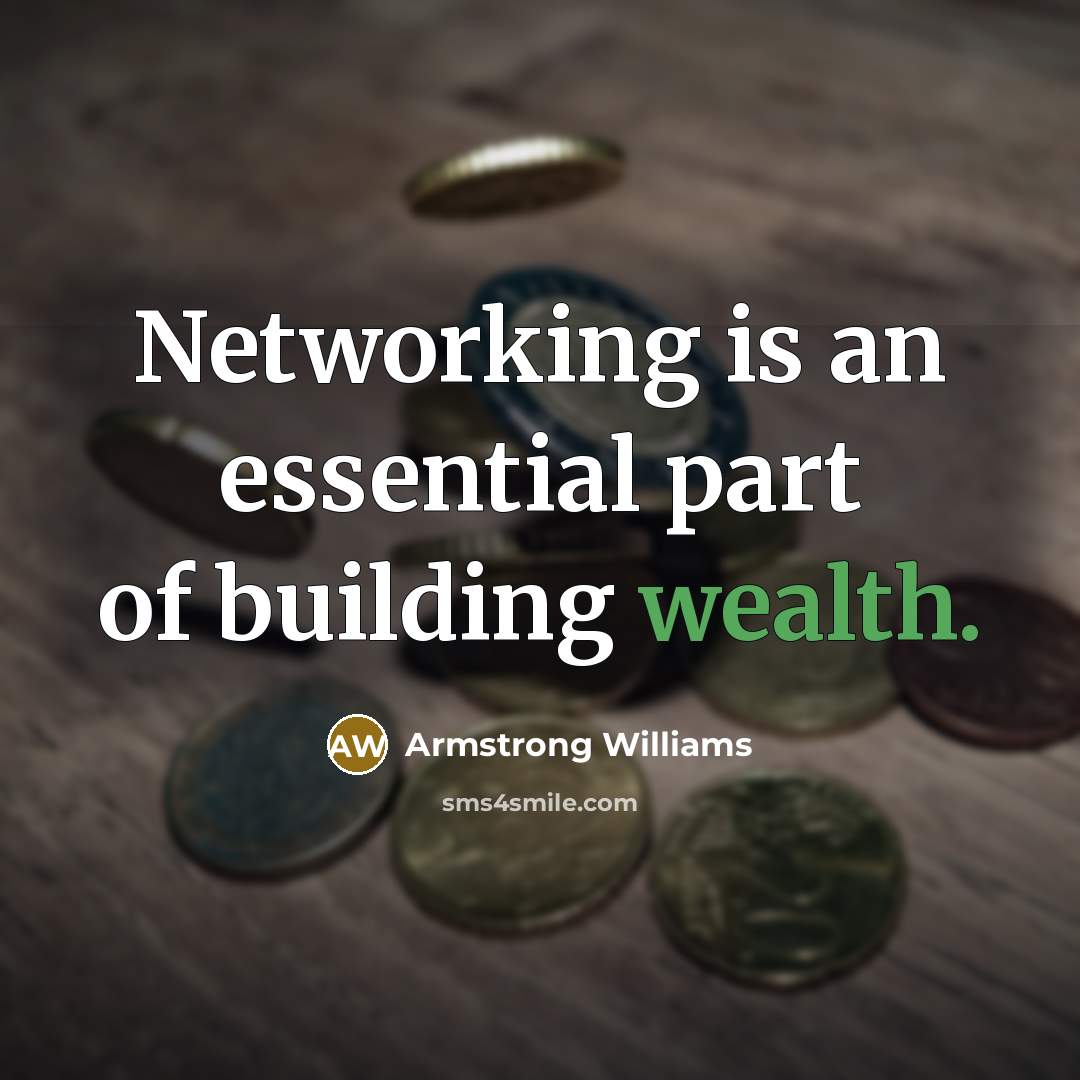 “Networking is an essential part of building wealth.…” quote by Armstrong Williams