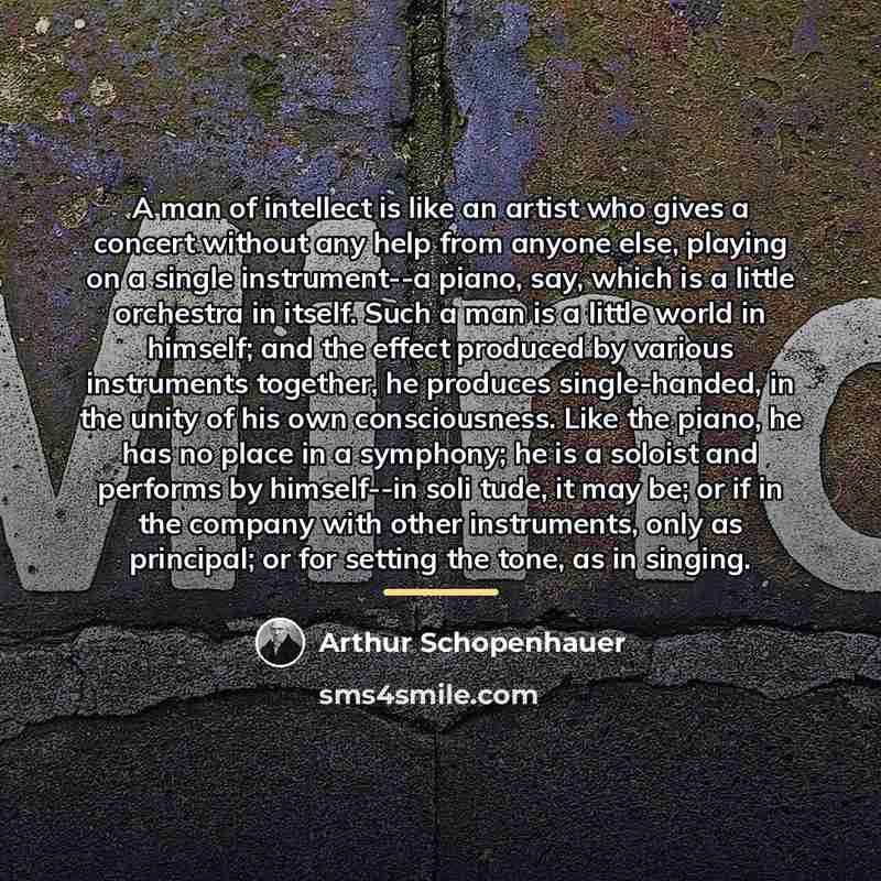 “A man of intellect is like an artist who gives…” quote by Arthur Schopenhauer