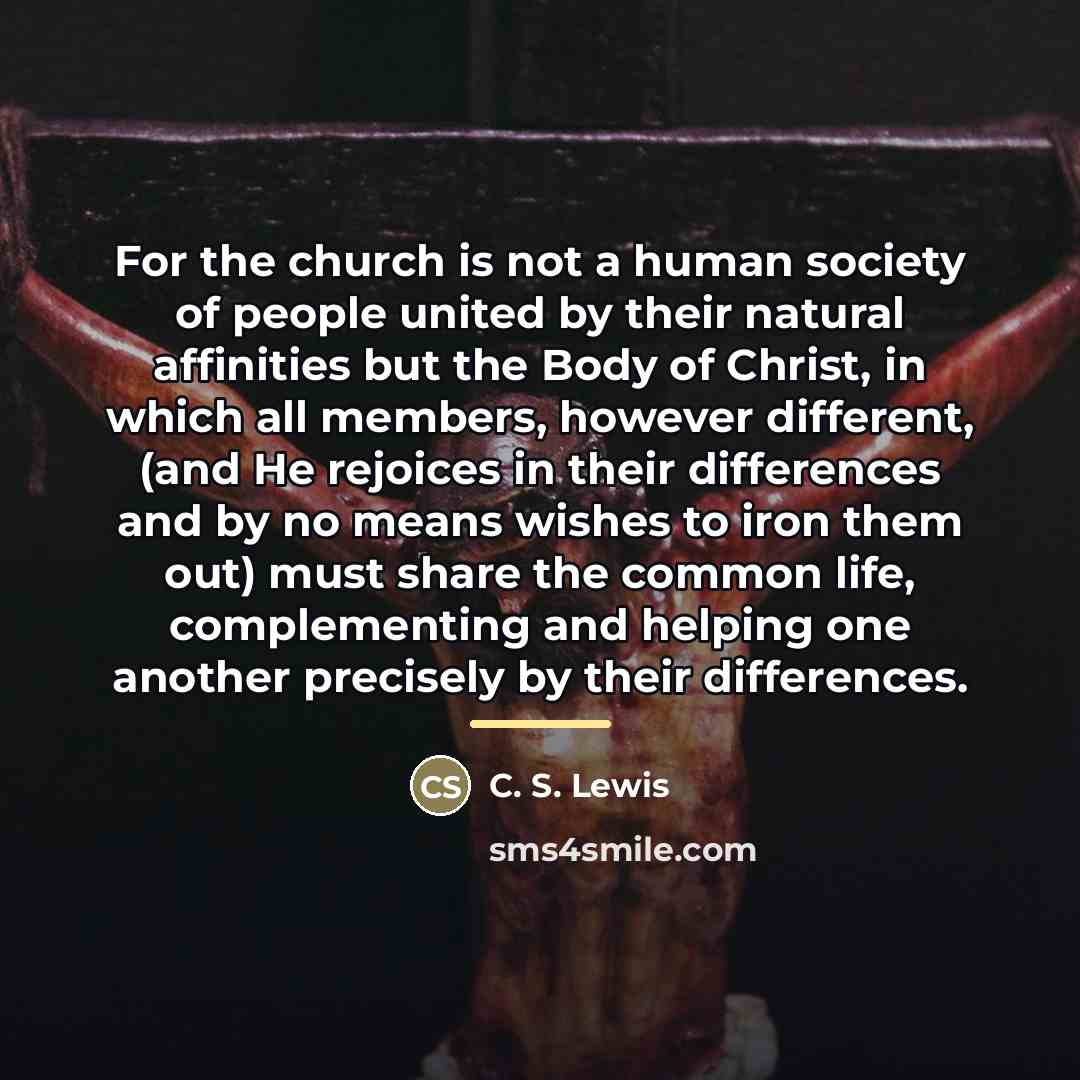 “For the church is not a human society of people…” quote by C. S. Lewis
