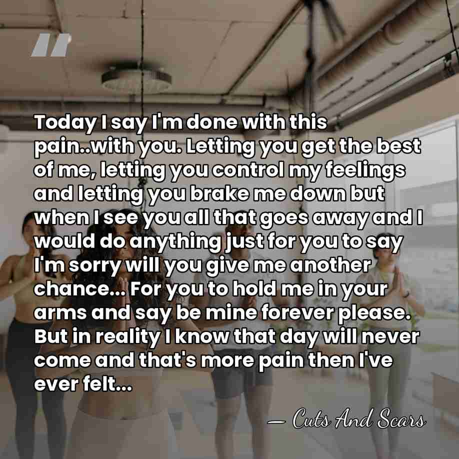 Today I say I'm done with this pain..with you. Letting you get&hellip; - Cuts And Scars