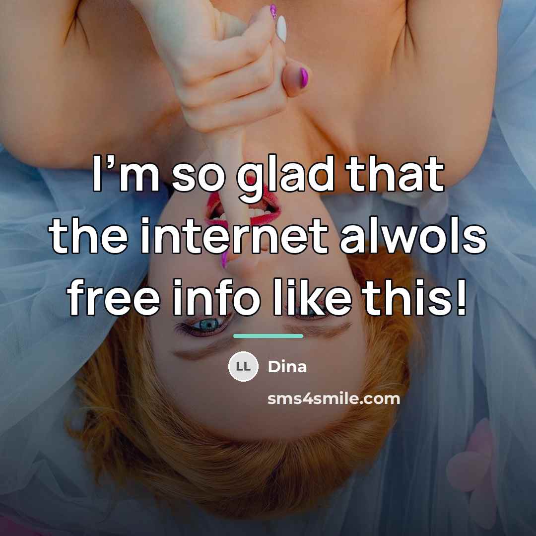 “I'm so glad that the internet alwols free info like…” quote by Dina