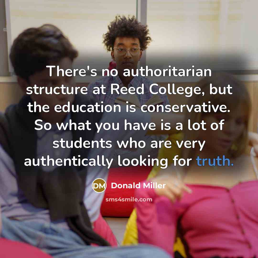 “There's no authoritarian structure at Reed College, but the education…” quote by Donald Miller