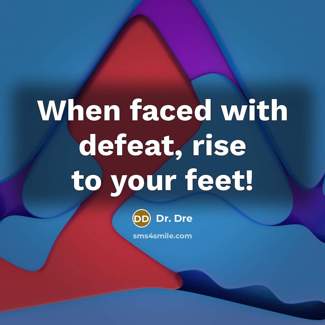 “When faced with defeat, rise to your feet!…” quote by Dr. Dre