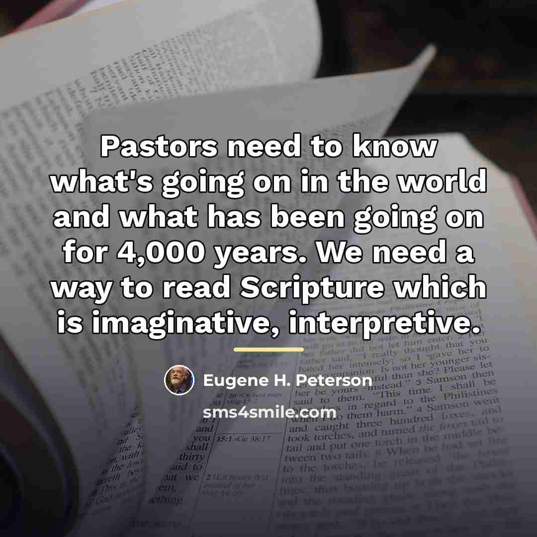 “Pastors need to know what's going on in the world…” quote by Eugene H. Peterson