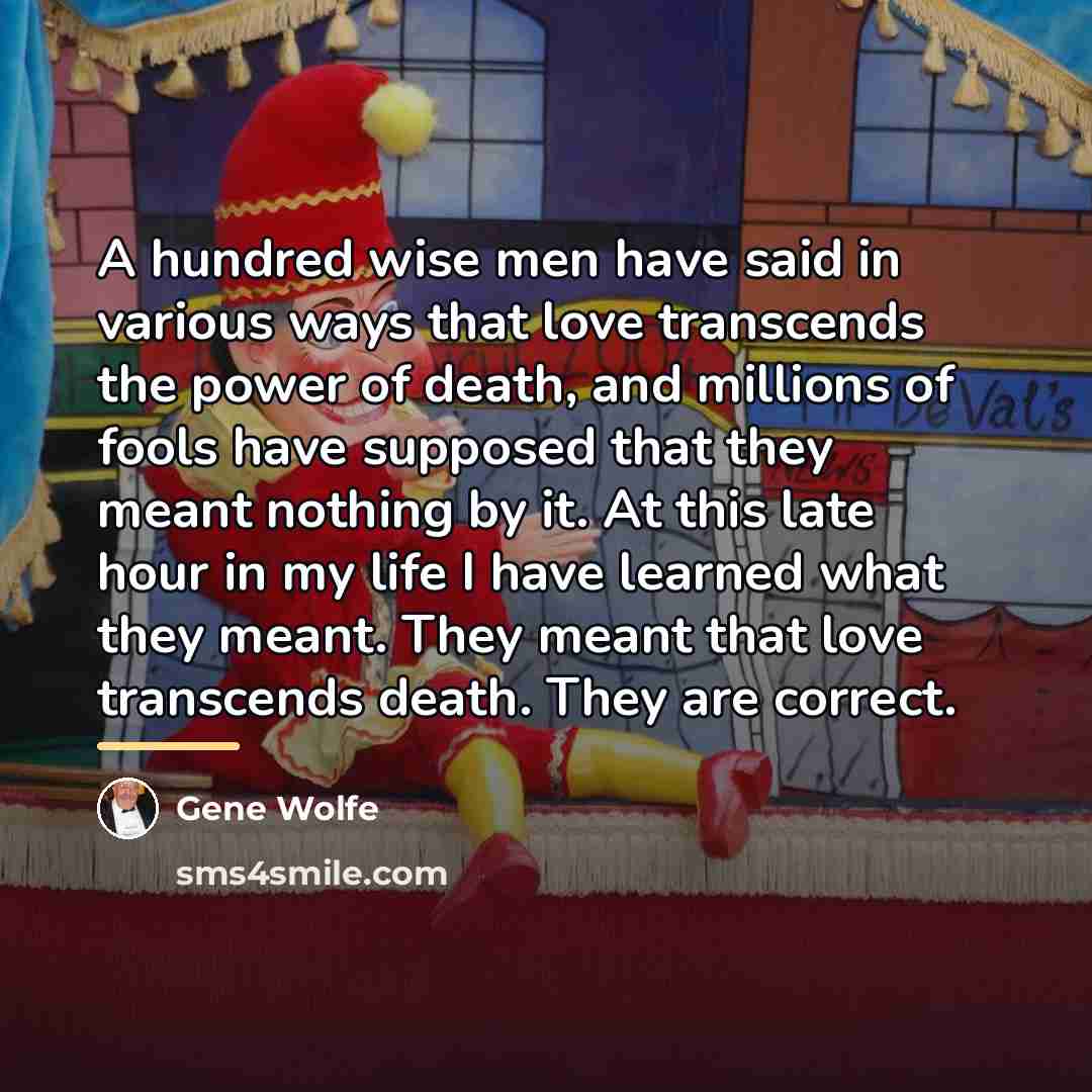 “A hundred wise men have said in various ways that…” quote by Gene Wolfe