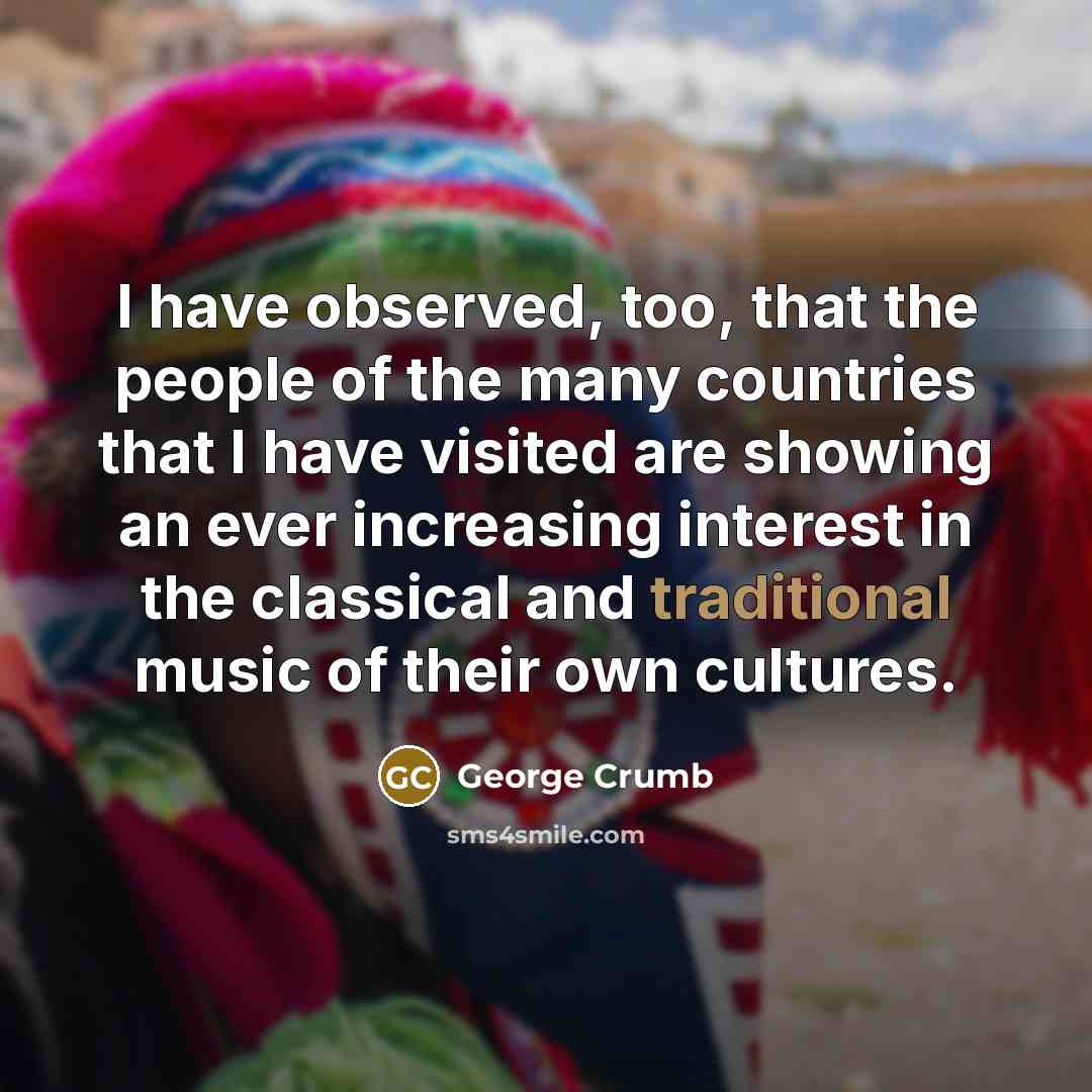 “I have observed, too, that the people of the many…” quote by George Crumb