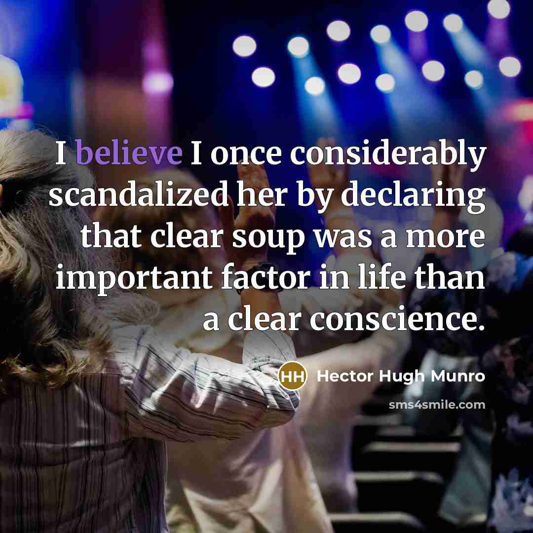 “I believe I once considerably scandalized her by declaring that…” quote by Hector Hugh Munro