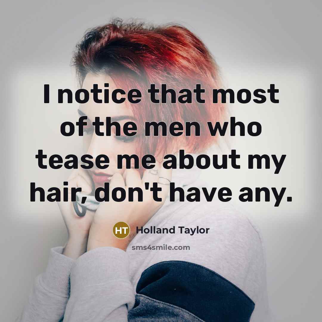 “I notice that most of the men who tease me…” quote by Holland Taylor