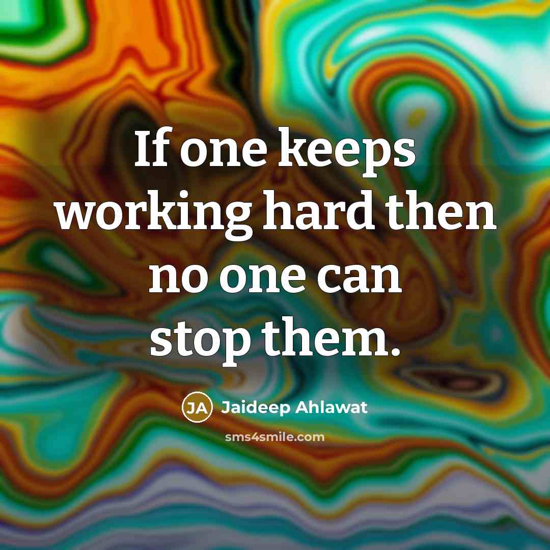 “If one keeps working hard then no one can stop…” quote by Jaideep Ahlawat