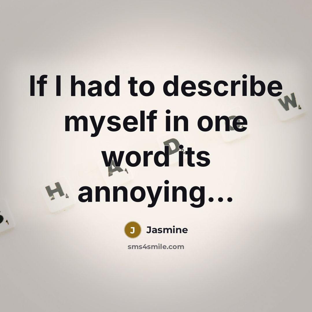 “If I had to describe myself in one word its…” quote by Jasmine