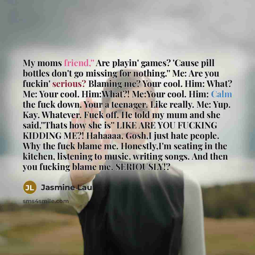 “My moms friend,'' Are playin' games? 'Cause pill bottles don't…” quote by Jasmine Laura
