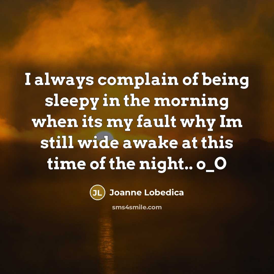 “I always complain of being sleepy in the morning when…” quote by Joanne Lobedica