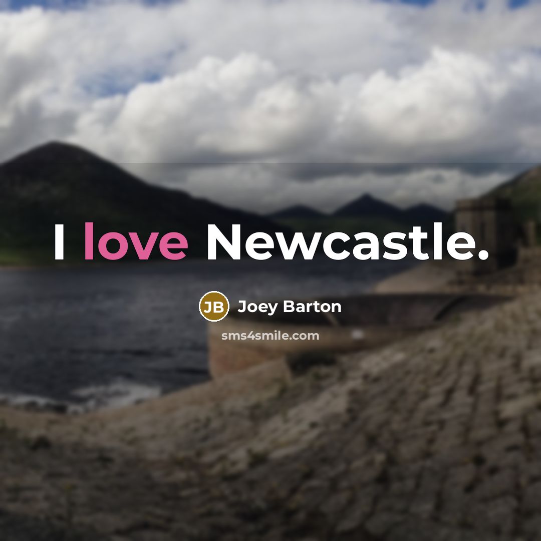“I love Newcastle.” quote by Joey Barton