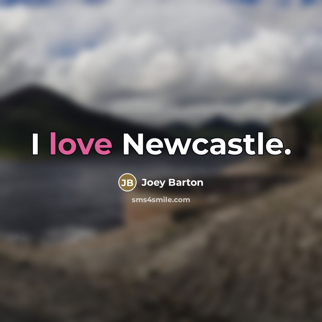“I love Newcastle.…” quote by Joey Barton