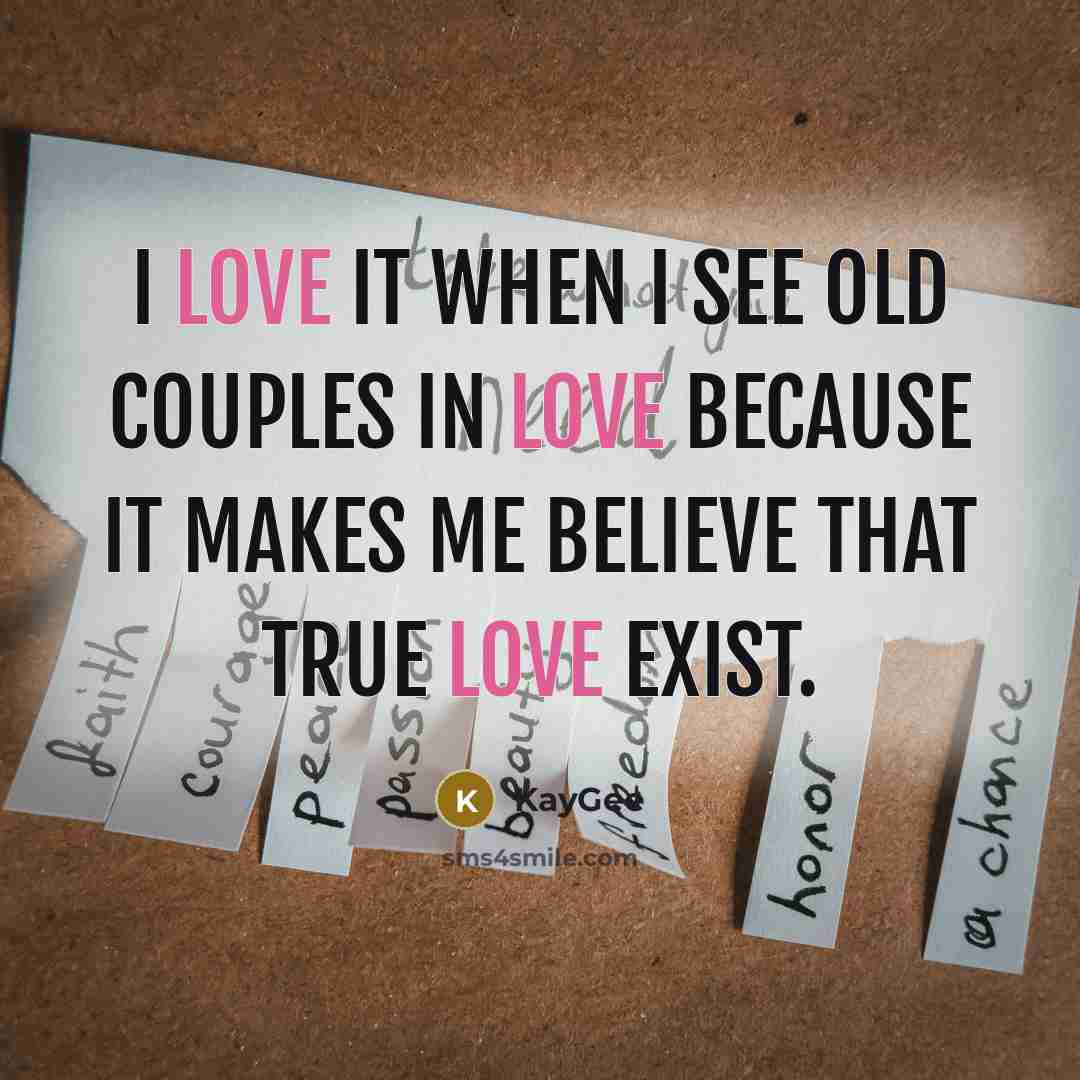 “I love it when I see old couples in love…” quote by KayGee