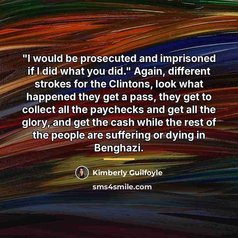 “"I would be prosecuted and imprisoned if I did what…” quote by Kimberly Guilfoyle