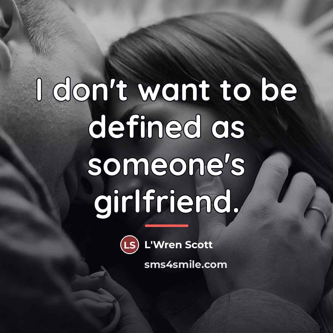 “I don't want to be defined as someone's girlfriend.…” quote by L'Wren Scott