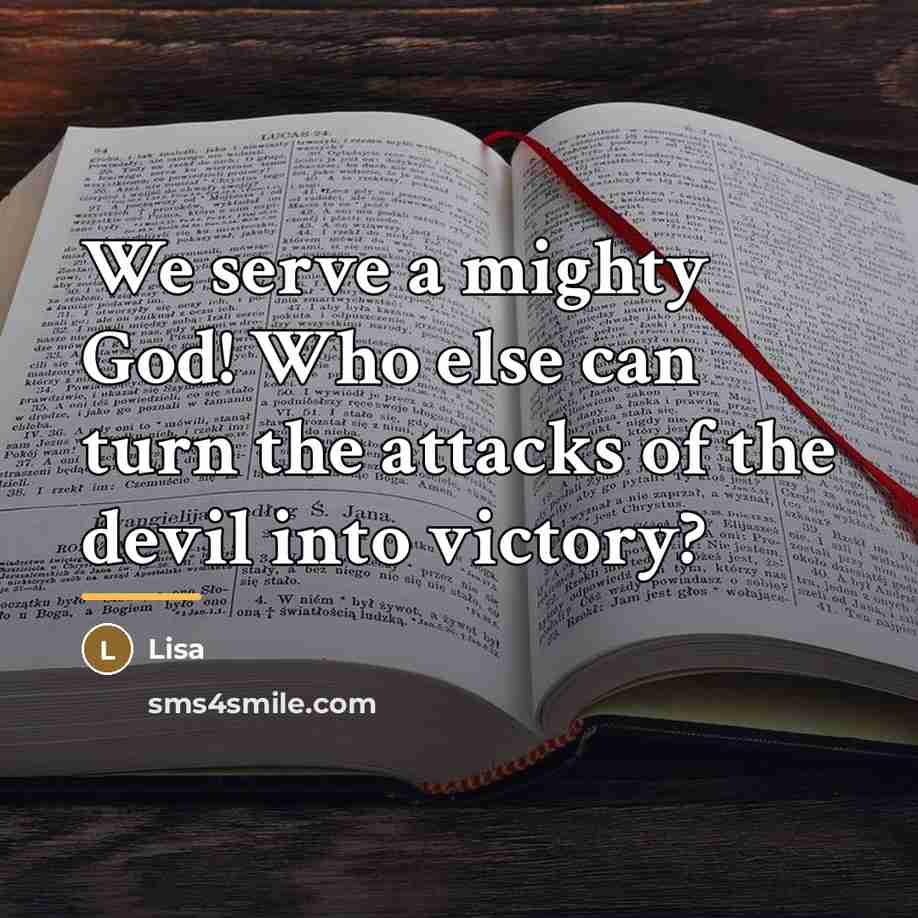 “We serve a mighty God! Who else can turn the…” quote by Lisa