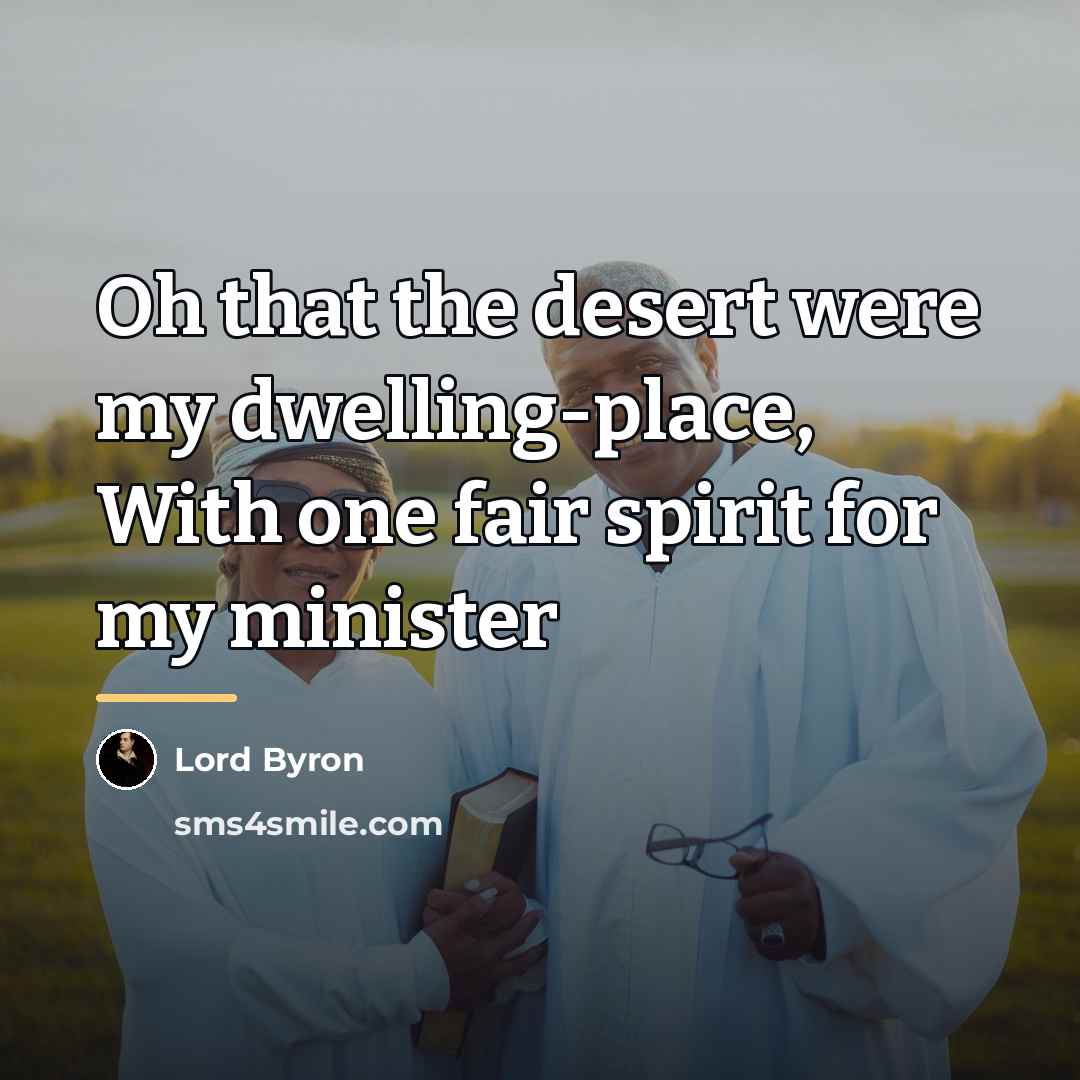 “Oh that the desert were my dwelling-place, With one fair…” quote by Lord Byron