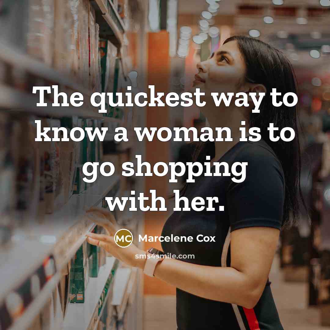 “The quickest way to know a woman is to go…” quote by Marcelene Cox