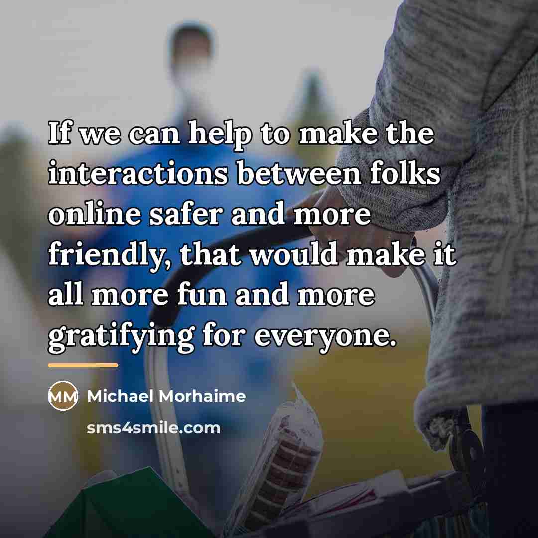 “If we can help to make the interactions between folks…” quote by Michael Morhaime