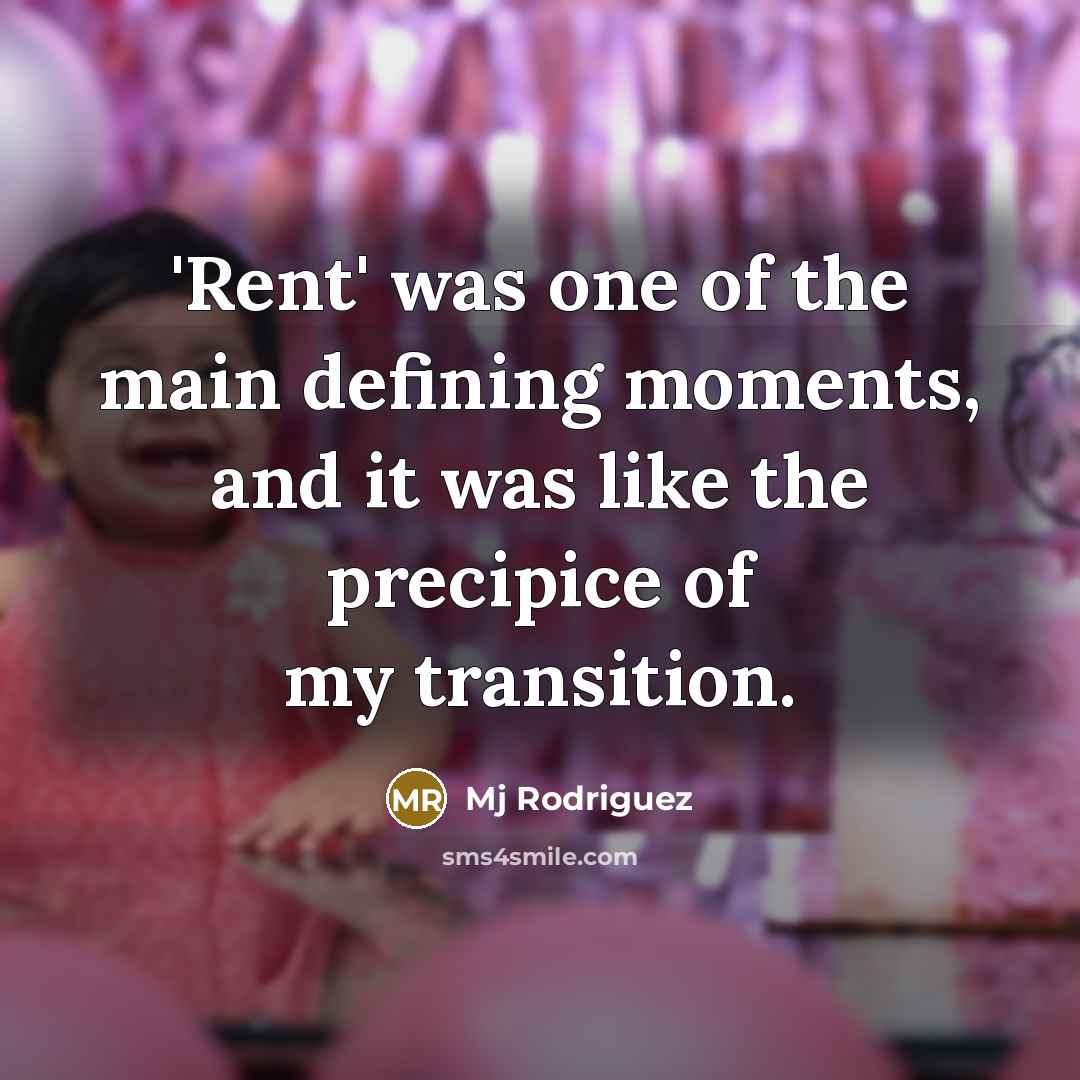 “'Rent' was one of the main defining moments, and it…” quote by Mj Rodriguez