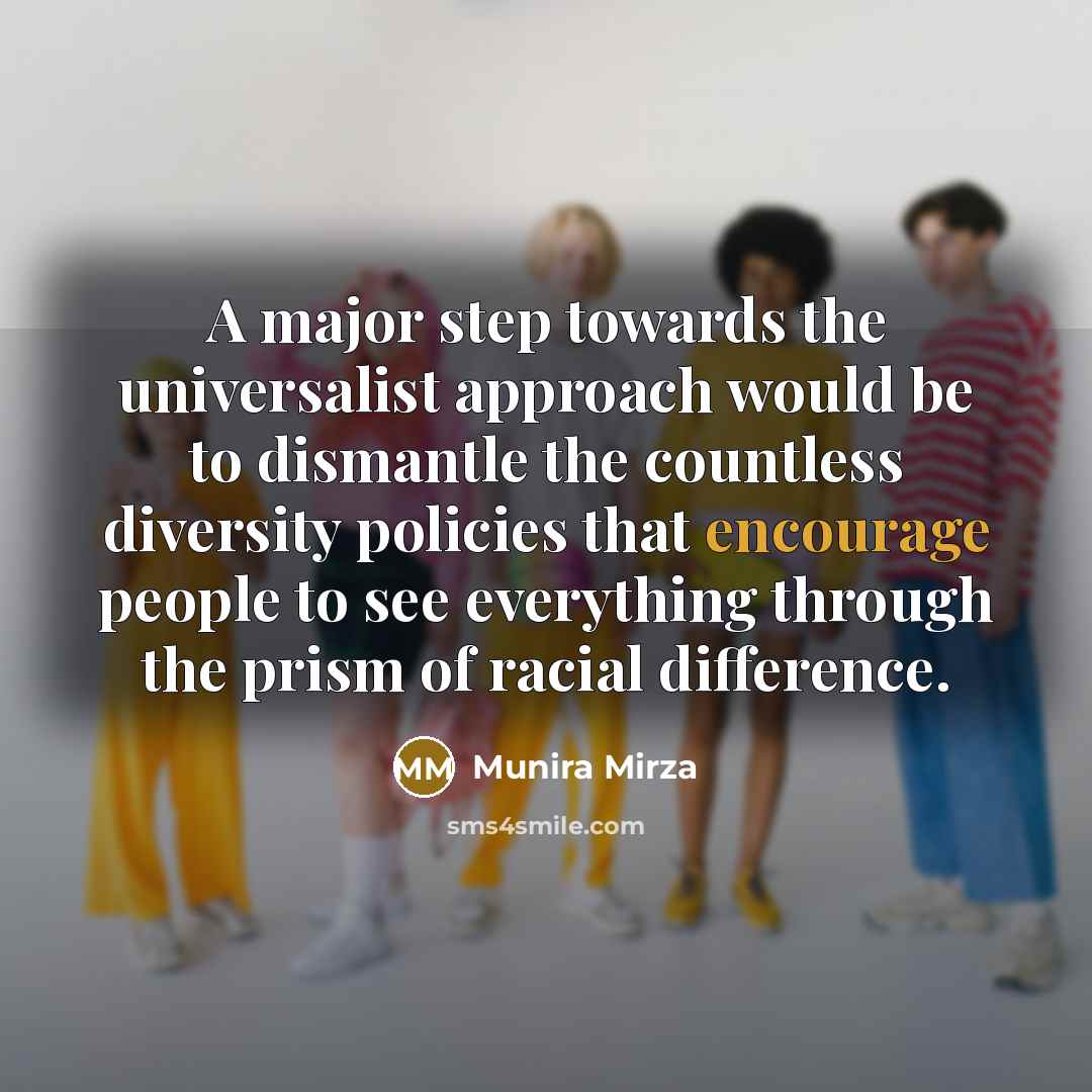 “A major step towards the universalist approach would be to…” quote by Munira Mirza
