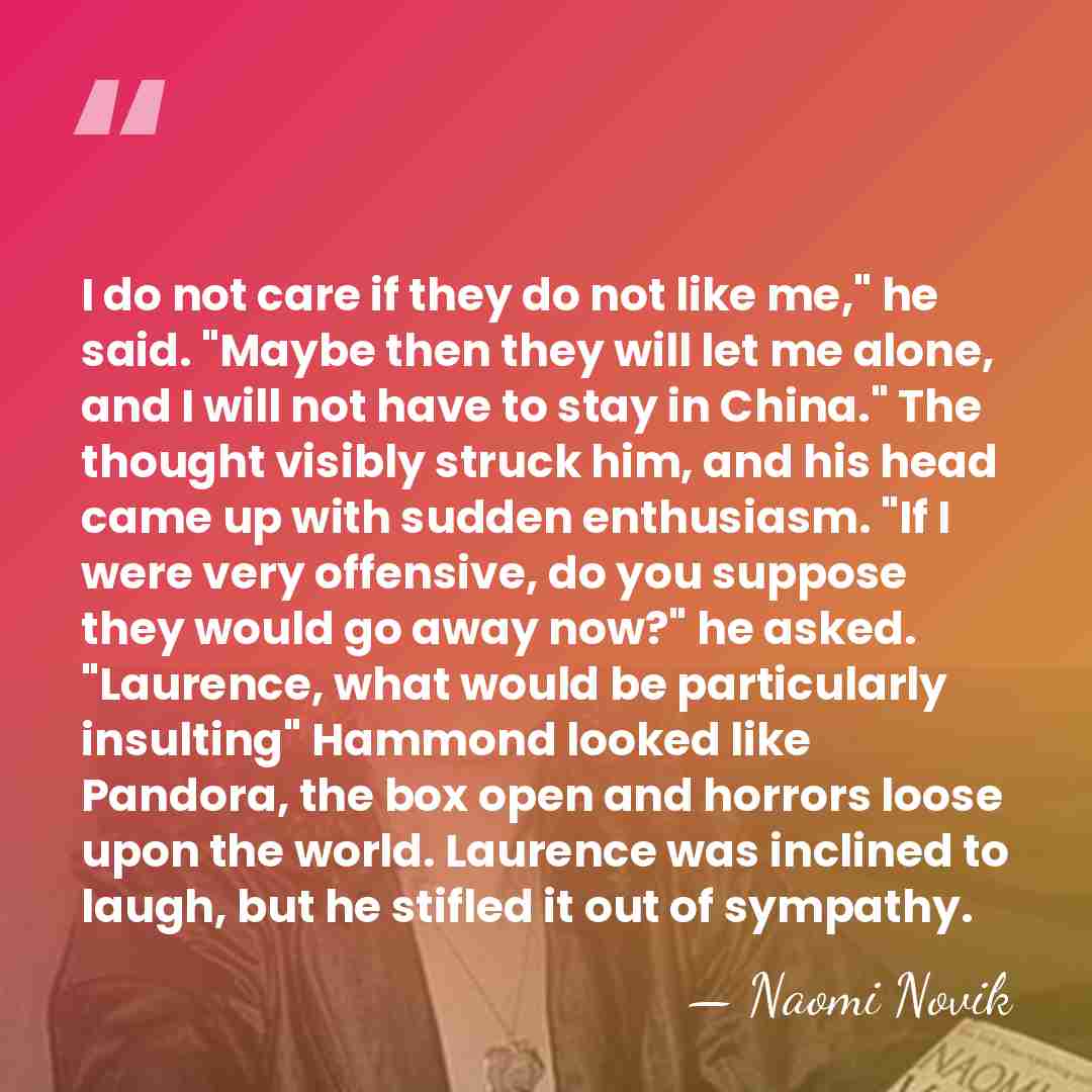 I do not care if they do not like me," he said.&hellip; - Naomi Novik
