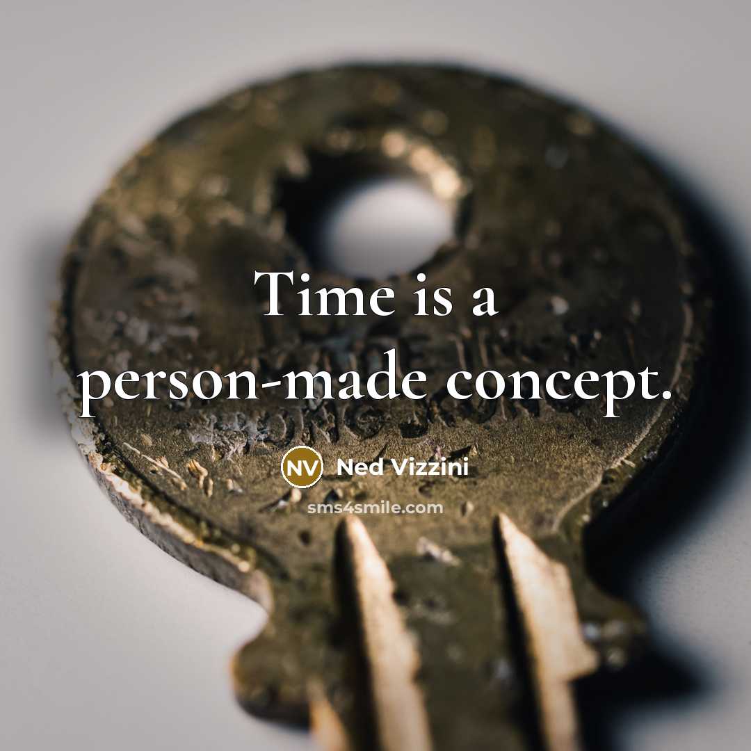 “Time is a person-made concept.…” quote by Ned Vizzini