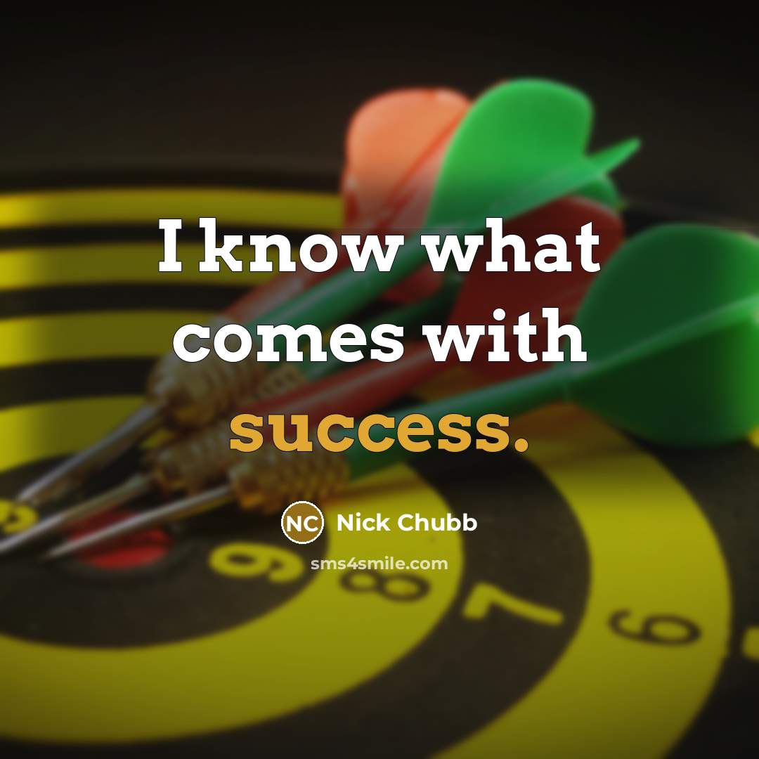 “I know what comes with success.” quote by Nick Chubb
