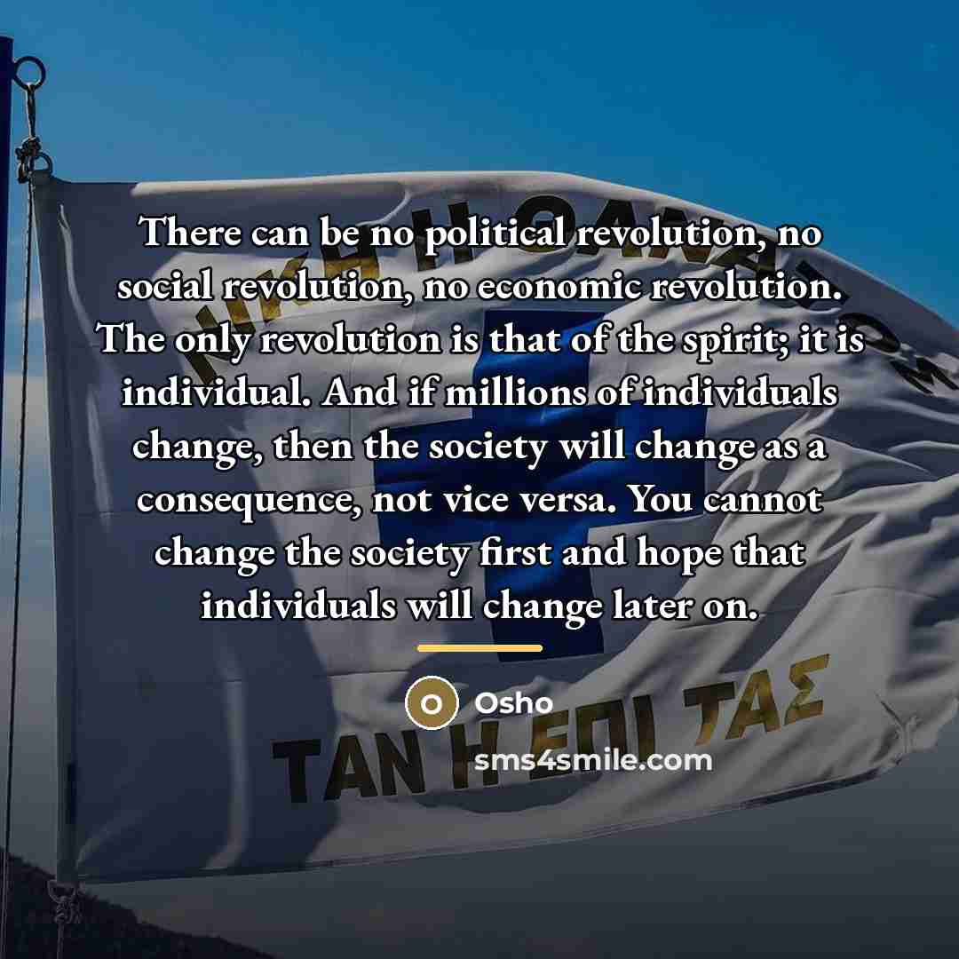 “There can be no political revolution, no social revolution, no…” quote by Osho