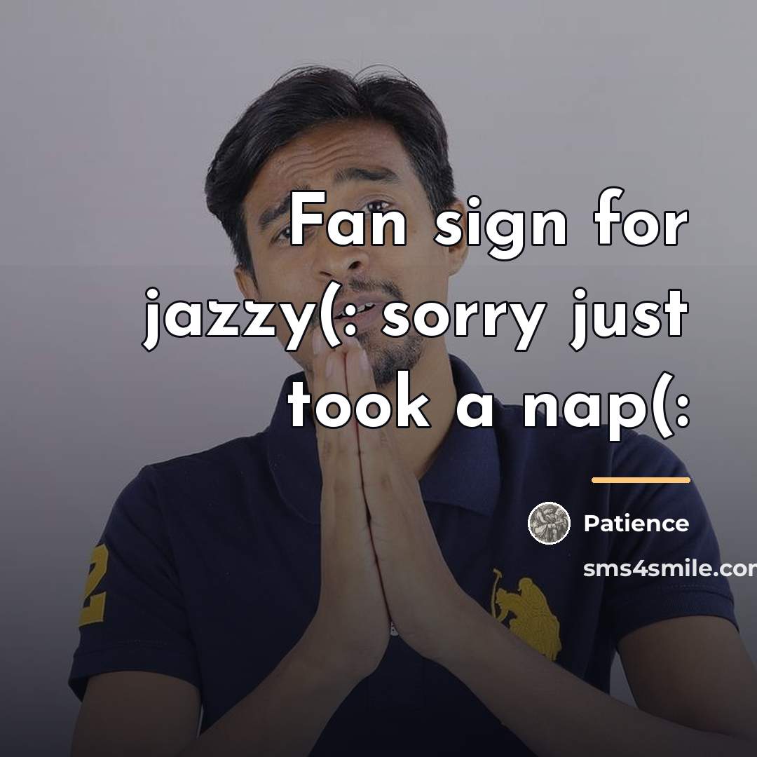 “Fan sign for jazzy(: sorry just took a nap(:…” quote by Patience