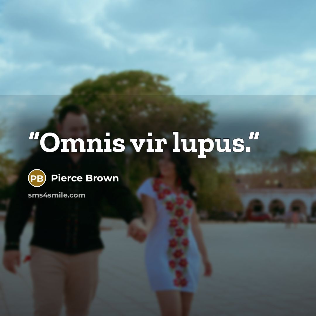 “Omnis vir lupus.” quote by Pierce Brown