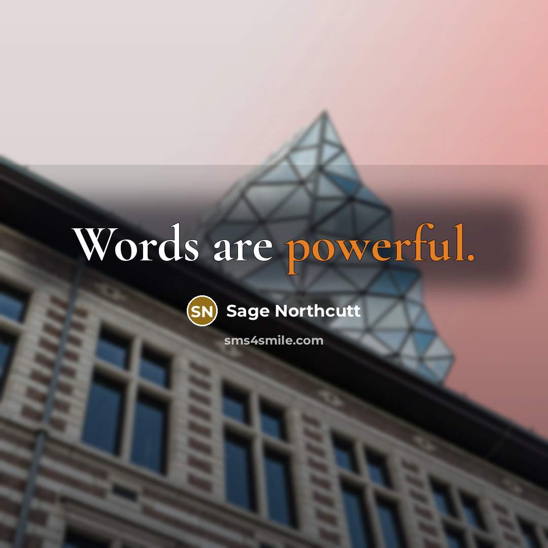 “Words are powerful.…” quote by Sage Northcutt