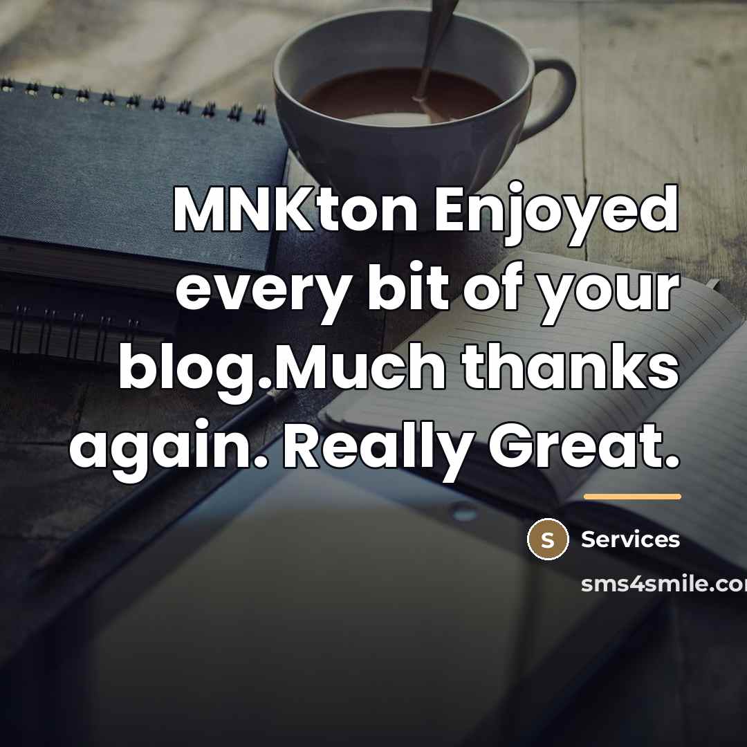 “MNKton Enjoyed every bit of your blog.Much thanks again. Really…” quote by Services
