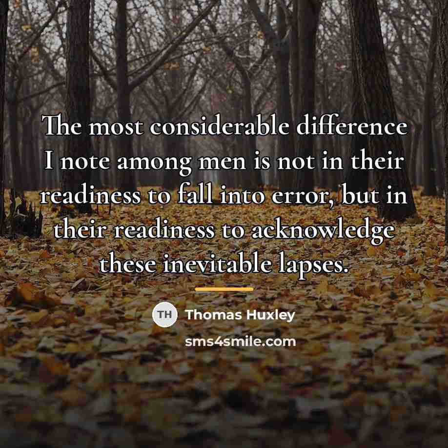 “The most considerable difference I note among men is not…” quote by Thomas Huxley