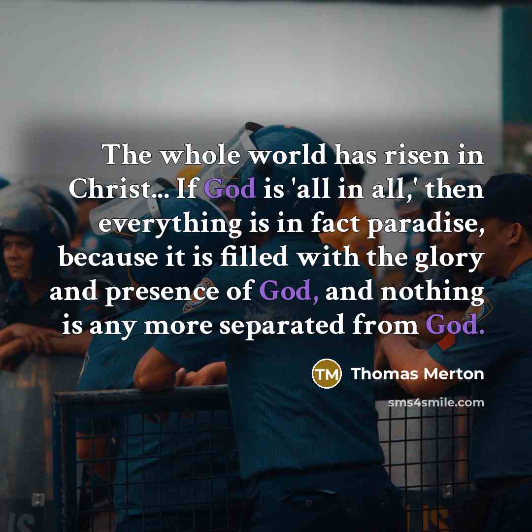 “The whole world has risen in Christ... If God is…” quote by Thomas Merton