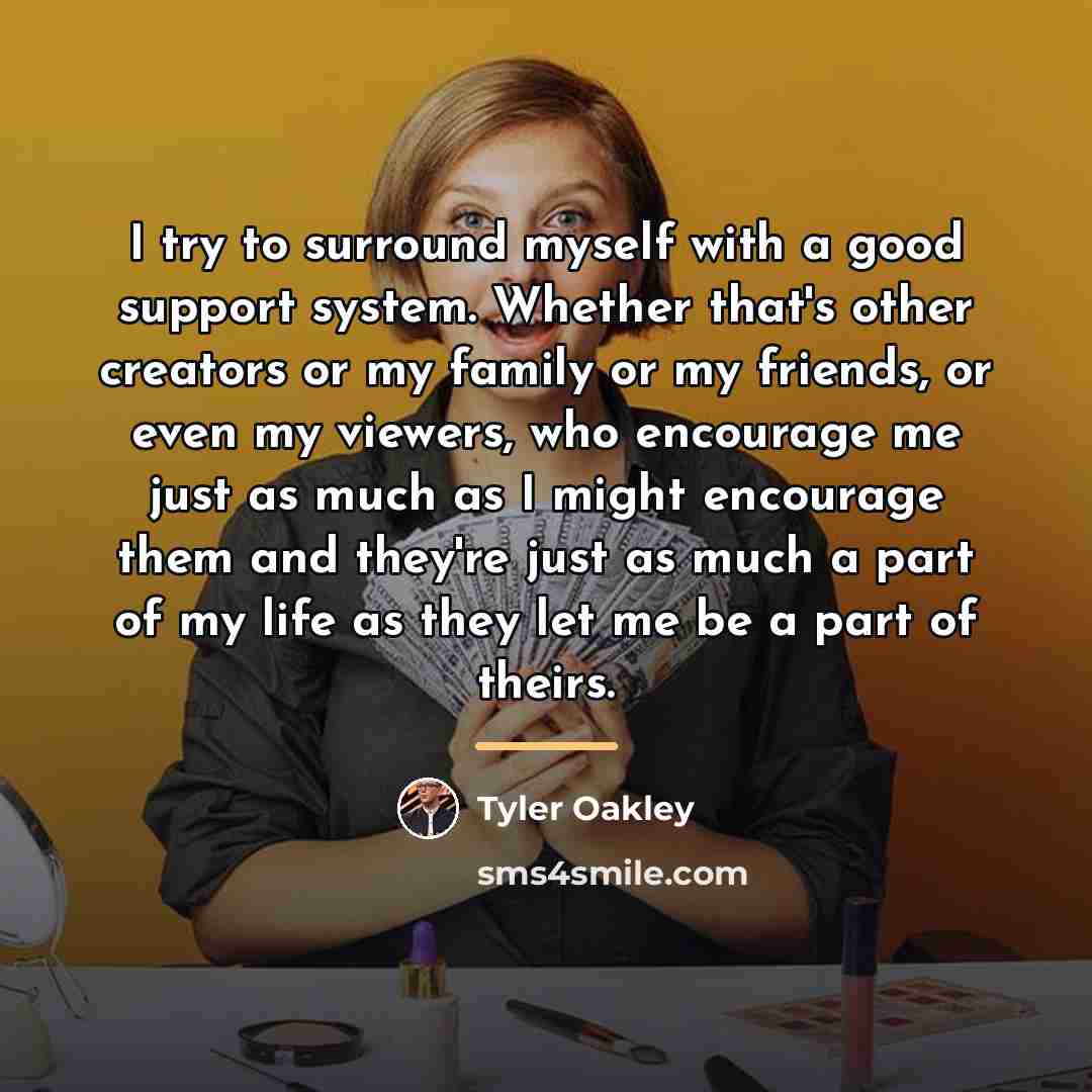 “I try to surround myself with a good support system.…” quote by Tyler Oakley