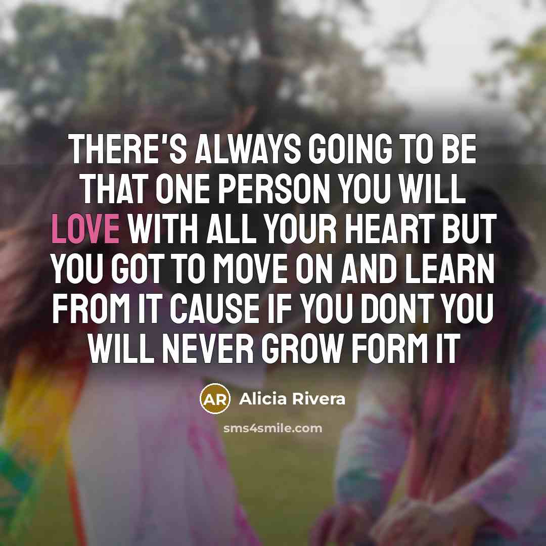 “There's Always Going To Be That One Person You Will…” quote by Alicia Rivera