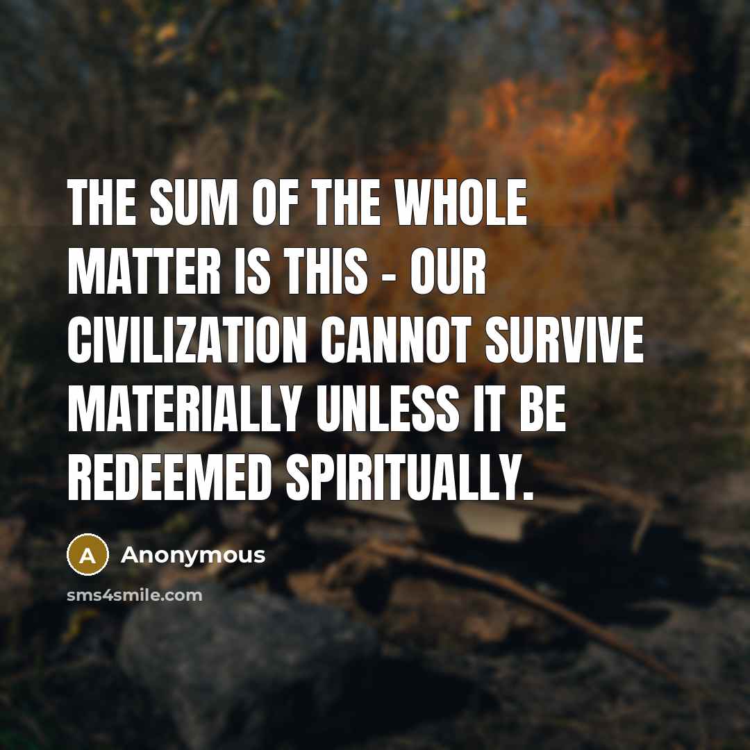 “The sum of the whole matter is this - our…” quote by Anonymous