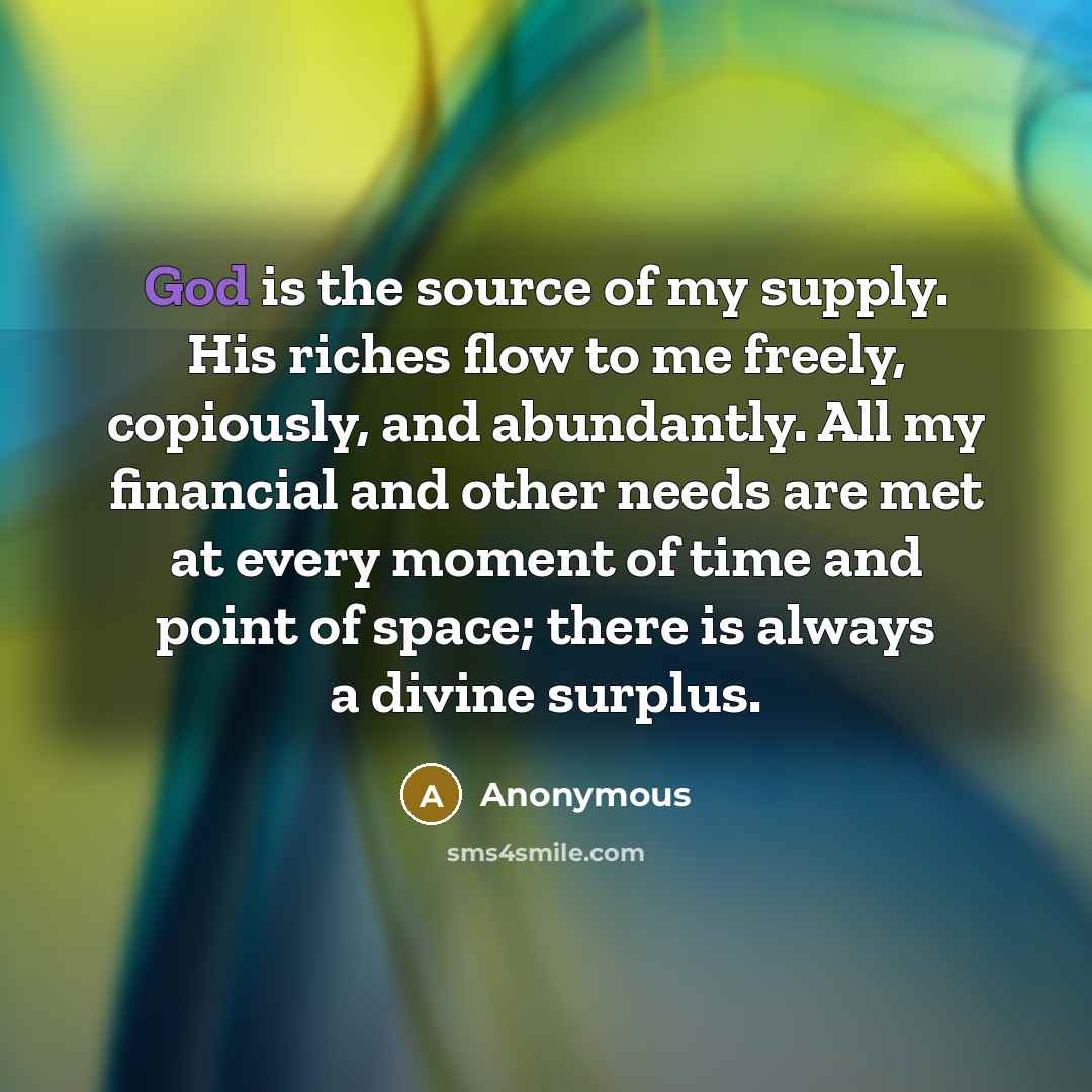 “God is the source of my supply. His riches flow…” quote by Anonymous