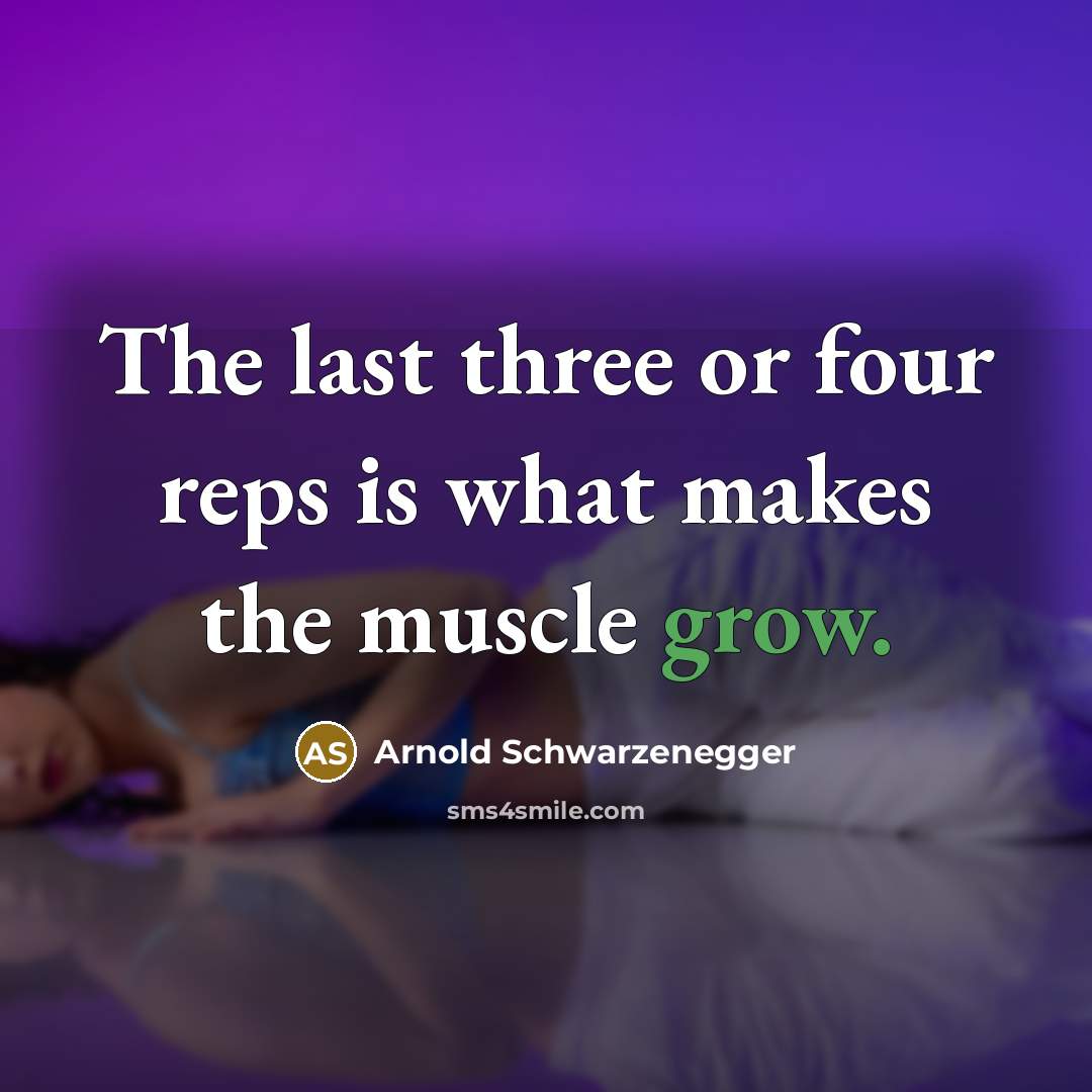 “The last three or four reps is what makes the…” quote by Arnold Schwarzenegger