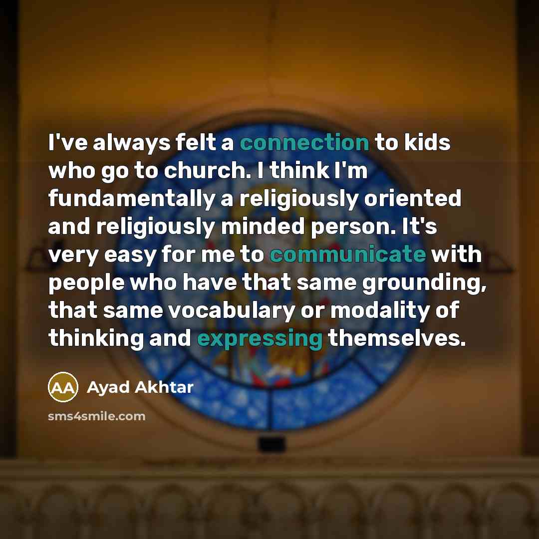 “I've always felt a connection to kids who go to…” quote by Ayad Akhtar