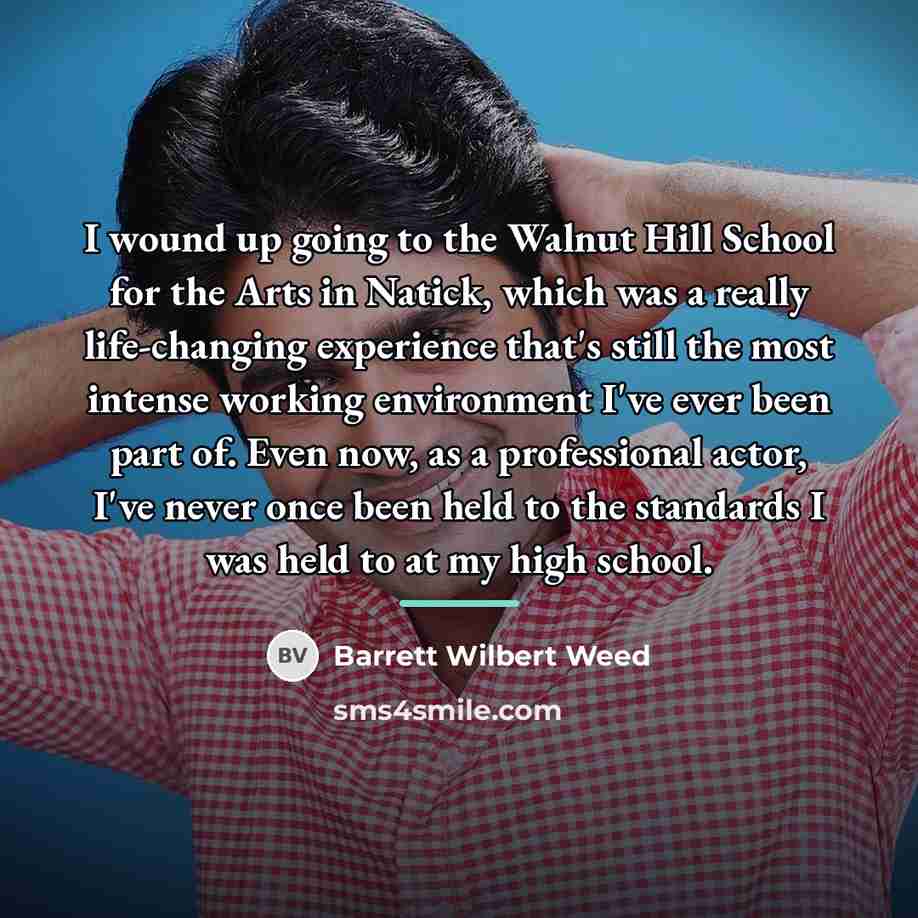 “I wound up going to the Walnut Hill School for…” quote by Barrett Wilbert Weed