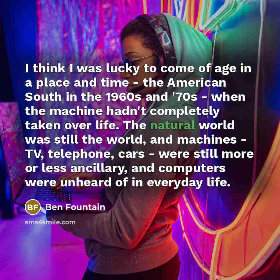 “I think I was lucky to come of age in…” quote by Ben Fountain