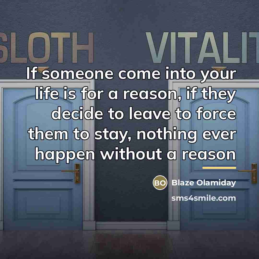 “If someone come into your life is for a reason,…” quote by Blaze Olamiday