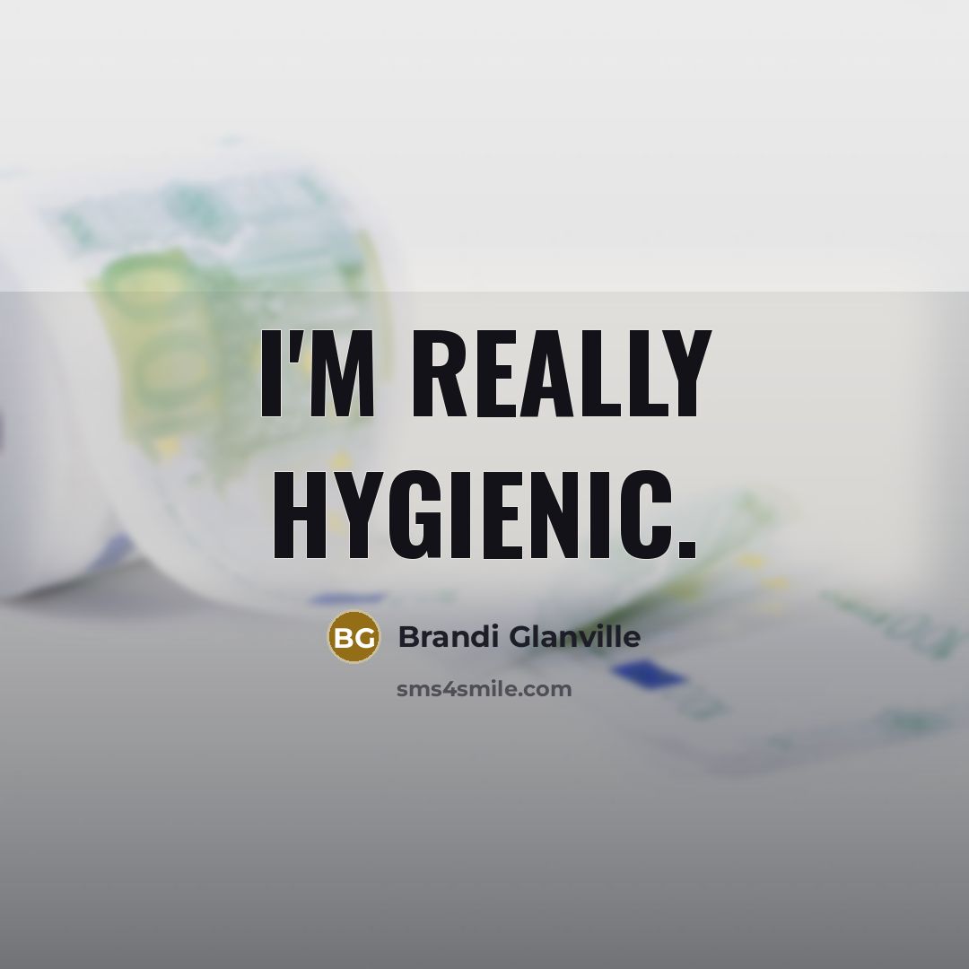“I'm really hygienic.…” quote by Brandi Glanville