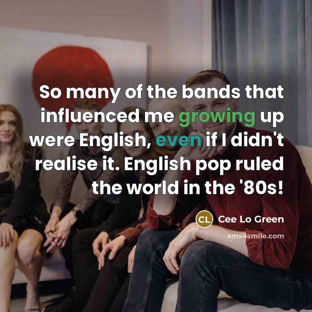 “So many of the bands that influenced me growing up…” quote by Cee Lo Green