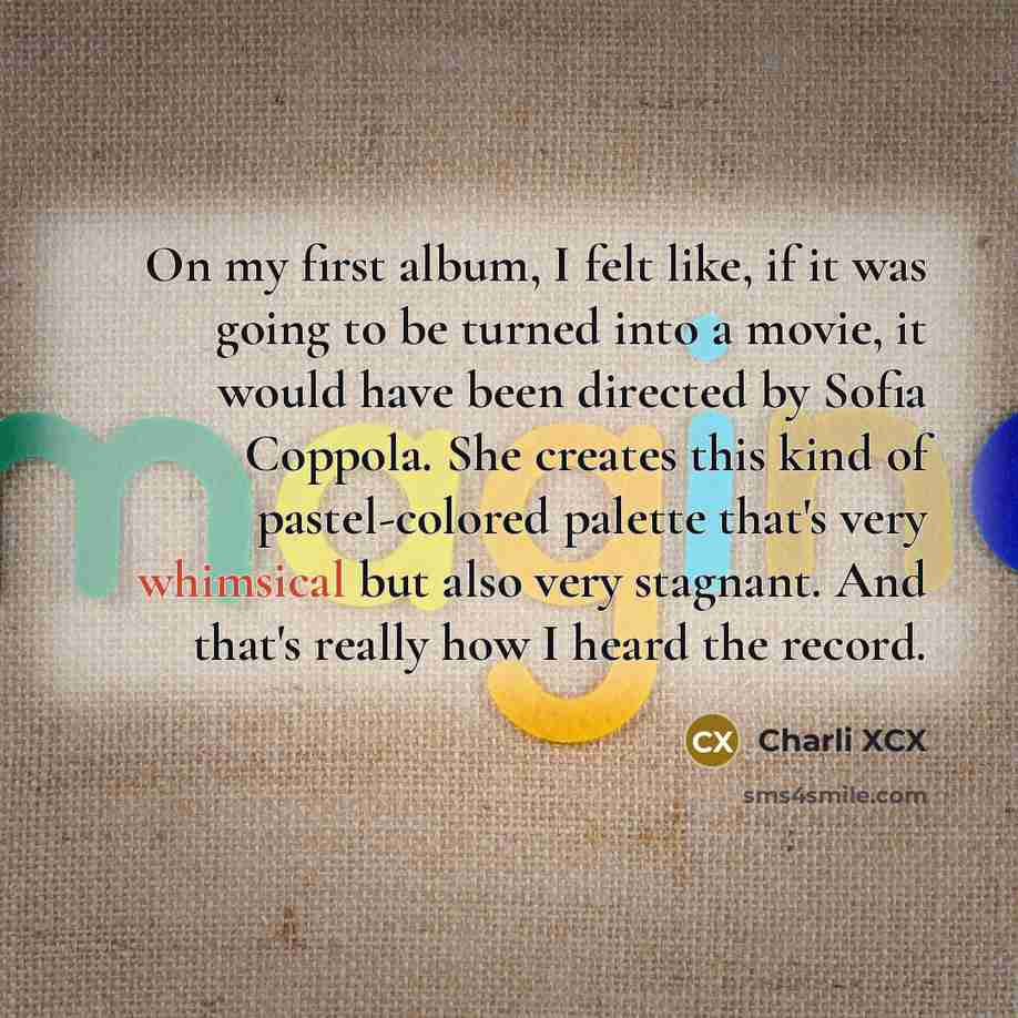 “On my first album, I felt like, if it was…” quote by Charli XCX