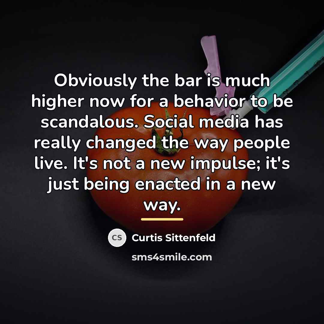 “Obviously the bar is much higher now for a behavior…” quote by Curtis Sittenfeld